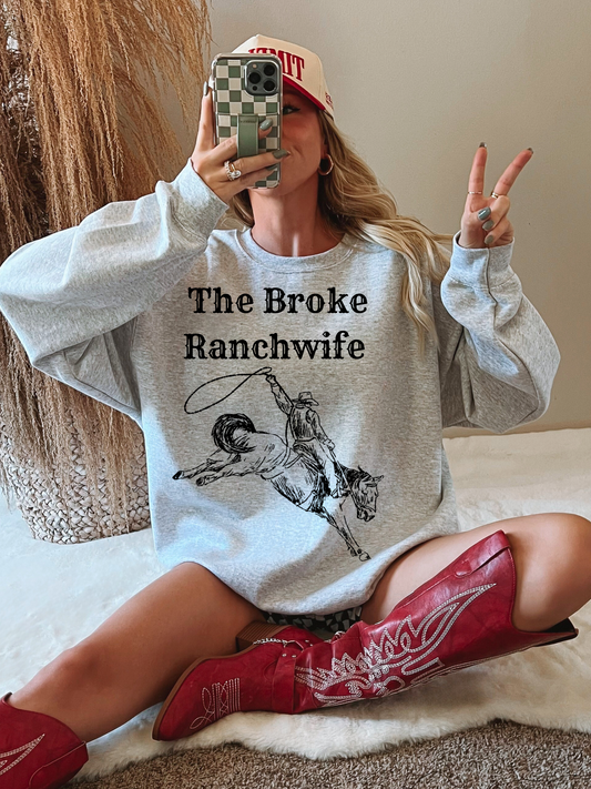The Broke Ranchwife Sweatshirt